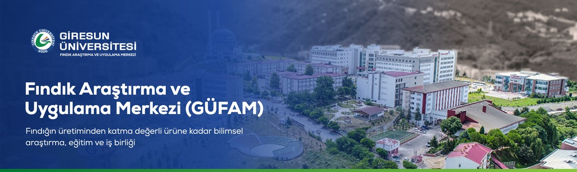 GÜFAM – Fındık Araştırma ve Uygulama Merkezi